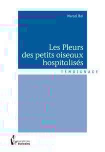 Les Pleurs des petits oiseaux hospitalisés