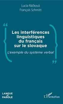 Les interférences linguistiques du français sur le slovaque - L'exemple du système verbal