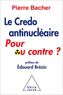 Le Credo antinucléaire: pour ou contre ?