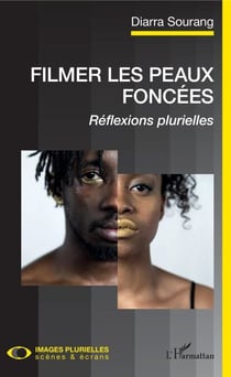 Filmer les peaux foncées - Réflexions plurielles