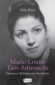 Marie-Louise Taos Amrouche - Passions et déchirements identitaires