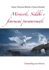 Miracoli, Siddhi e fenomeni paranormali - Channeling con Ishvara