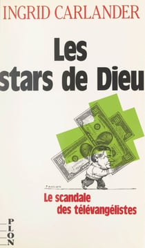Les stars de Dieu - Le scandale des télévangélistes