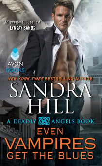 Even Vampires Get the Blues - A Deadly Angels Book
