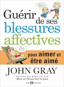 Guérir de ses blessures affectives pour aimer et être aimé