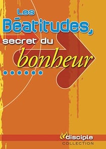 Les béatitudes, secret du bonheur