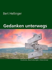 Gedanken unterwegs - Eindrücke, Beschreibungen, Erkenntnisse