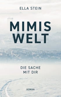 Mimis Welt - Die Sache mit dir