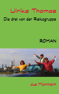 Die drei von der Risikogruppe - Roman aus Mannheim