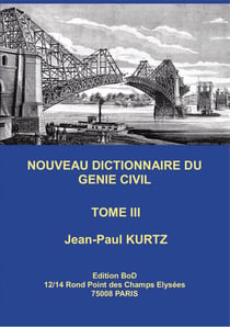 Nouveau Dictionnaire du Génie Civil - Tome 3