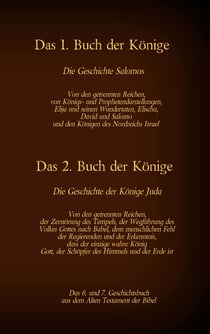 Das 6. und 7. Geschichtsbuch aus dem Alten Testament der Bibel - Das 1. Buch der Könige - Das 2. Buch der Könige