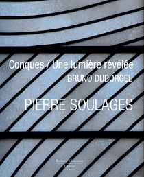 Pierre Soulages, Conques, une lumière révélée