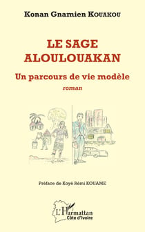 Le sage Aloulouakan - Un parcours de vie modèle - roman
