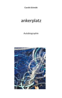ankerplatz - Autobiographie