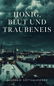 Honig, Blut und Traubeneis - Thriller
