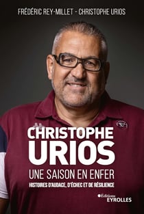 Christophe Urios, une saison en enfer - Histoires d'audace, d'échec et de résilience