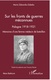 Sur les fronts de guerres méconnues - Mémoires d'une femme médecin de bataillon