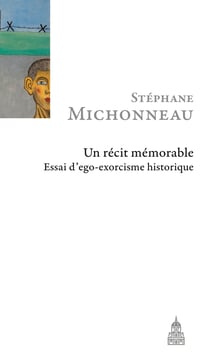Un récit mémorable - Essai d’ego-exorcisme historique