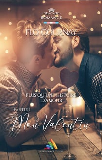 Plus qu’une histoire d’amour. - Tome 1 : Mon Valentin