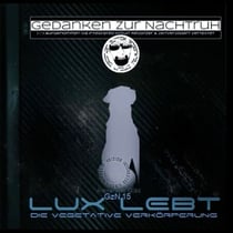 Gzn 15 - Lux lebt - Die vegetative Verkörperung