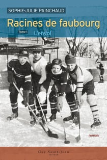 Racines de faubourg, tome 1 - L'envol