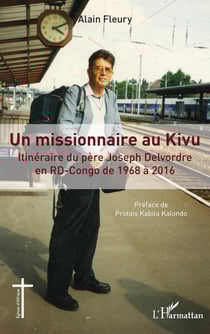 Un missionnaire au Kivu - Itinéraire du père Joseph Delvordre en RD-CONGO de 1968 à 2016