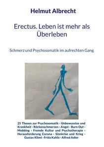 Erectus. Leben ist mehr als Überleben - Schmerz und Psychosomatik im aufrechten Gang