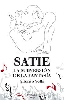 Satie - La subversión de la fantasía