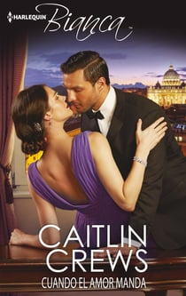 Cuando el amor manda - El mejor regalo para San Valentín, una novela de Harlequin