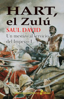 Hart, el zulú - Un mestizo al servicio del Imperio I