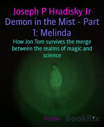 Demon in the Mist - Part 1: Melinda - How Jon Tom survives the merge between the realms of magic and science