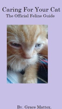 Caring For Your Cat - The Official Feline Guide