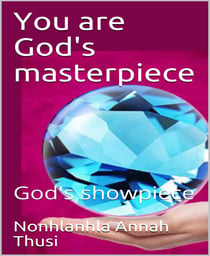YOU ARE GOD'S MASTERPIECE - GOD'S SHOWPIECE