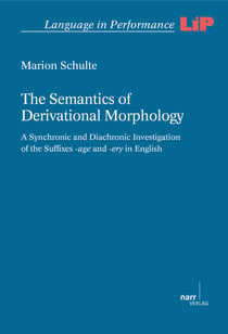 The Semantics of Derivational Morphology - A Synchronic and Diachronic Investigation of the Suffixes -age and -ery in English