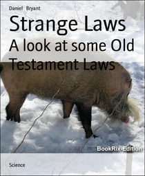 Strange Laws - A look at some Old Testament Laws