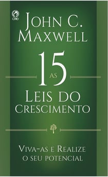 As 15 Leis do Crescimento - Viva-as e Realize o seu Potencial