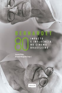 Bernardet 80 - Impacto e Influência no Cinema Brasileiro