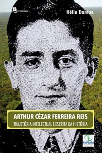 Escrita da História e construção do regional na obra de Arthur Reis