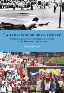 La redefinición de lo posible - Militancia política y movilización social en El Salvador (1970 a 2012)