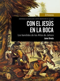 Con el Jesús en la boca - Los bandidos de los Altos de Jalisco