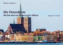 Die Ostseeküste - Mit dem Rad von Rostock nach Ahlbeck