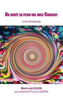 Un arrêt en plein vol avec Charcot - Livre témoignage