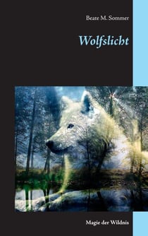 Wolfslicht - Magie der Wildnis