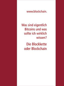 Was sind eigentlich Bitcoins und was sollte ich wirklich wissen? - Die Blockkette oder Blockchain