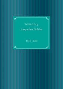 Ausgewählte Gedichte - 1978 - 2018