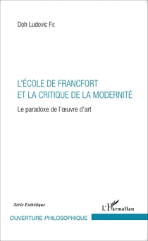 L'École de Francfort et la critique de la modernité - Le paradoxe de l'oeuvre d'art