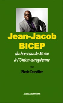Jean-Jacob Bicep - Du berceau de Moïse à l'Union européenne