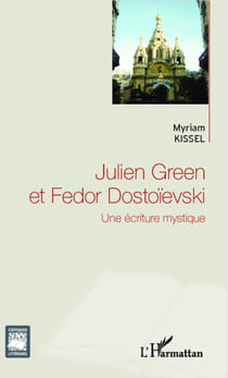 Julien Green et Fedor Dostoïevski - Une écriture mystique
