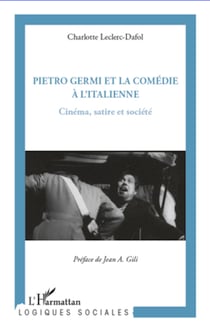 Pietro Germi et la comédie à l'Italienne - Cinéma, satire et société