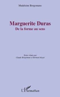 Marguerite Duras - De la forme au sens